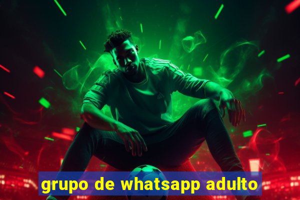 grupo de whatsapp adulto